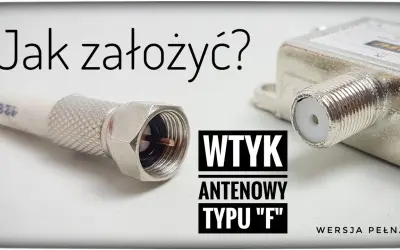 Wtyk F na kablu: Jak poprawnie zamontować i mieć idealny sygnał?