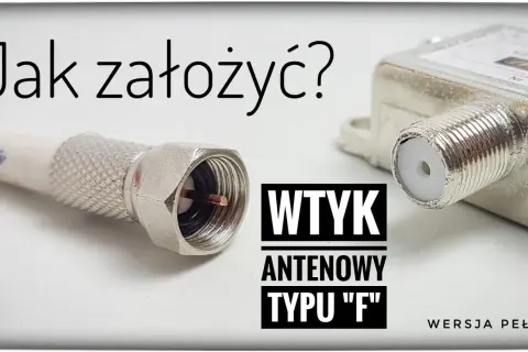 Wtyk F na kablu: Jak poprawnie zamontować i mieć idealny sygnał?
