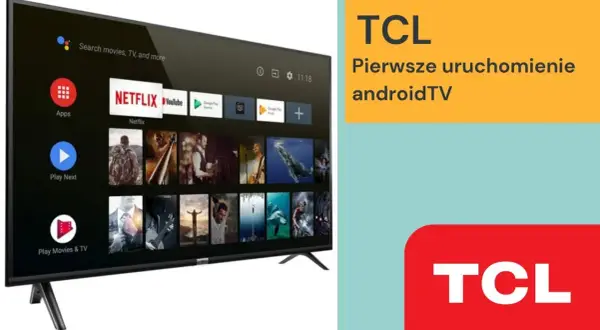 TCL bez reklam? Skuteczny poradnik na Google TV i Android TV