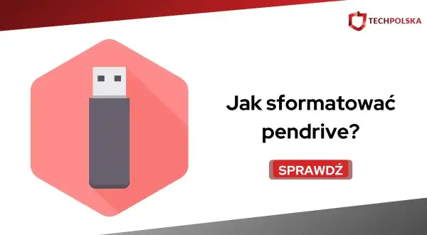 Grafika z ikoną pendrive'a i tekstem "Jak sformatować pendrive?". Kliknij "Sprawdź", aby dowiedzieć się więcej.